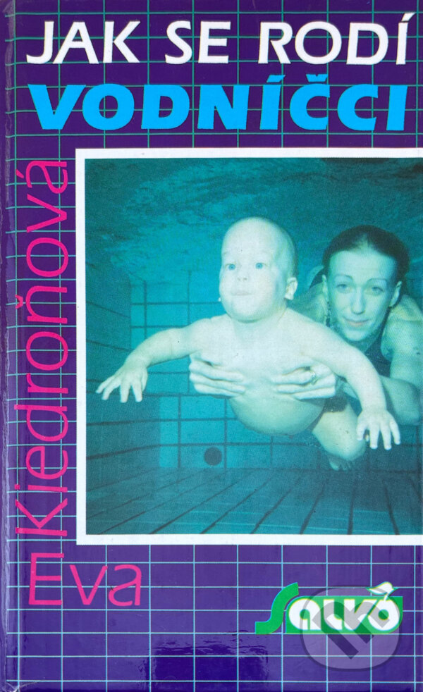 Kniha: Jak se rodí vodníčci (Eva Kiedroňová). , 1991 Kniha: Jak se rodí vodníčci (Eva Kiedroňová). , 1991