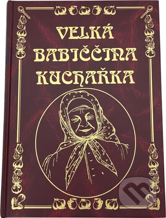 Kniha: Velká babiččina kuchařka (Knižní expres). Knižní expres, 2003 Kniha: Velká babiččina kuchařka (Knižní expres). Knižní expres, 2003