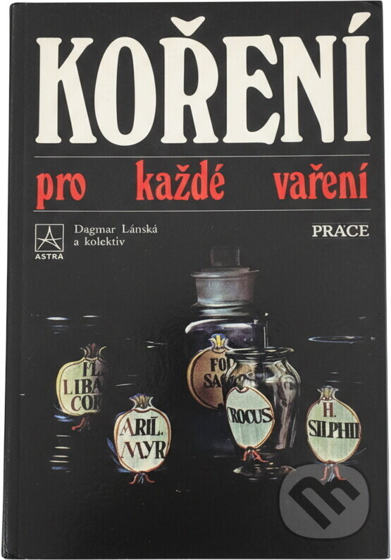 Kniha: Koření pro každé vaření (Dagmar Lánská). Práce, 1990 Kniha: Koření pro každé vaření (Dagmar Lánská). Práce, 1990