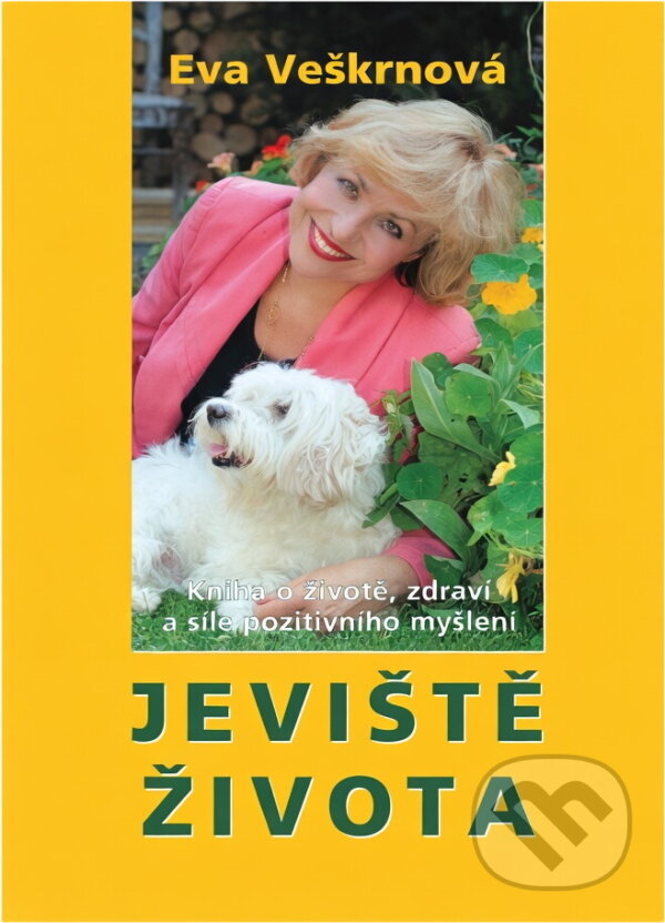 Kniha: Jeviště života : kniha o životě, zdraví a síle pozitivního myšlení (Eva Veškrnová). Advent-Orion, 1999 Kniha: Jeviště života : kniha o životě, zdraví a síle pozitivního myšlení (Eva Veškrnová). Advent-Orion, 1999