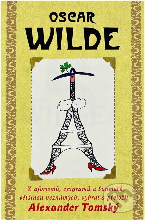 Kniha: Moudrost a vtip Oscara Wildea (Oscar Wilde). , 2008 Kniha: Moudrost a vtip Oscara Wildea (Oscar Wilde). , 2008