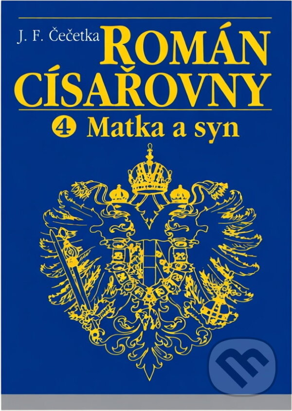 Kniha: Román císařovny (František Josef Čečetka). , 1993 Kniha: Román císařovny (František Josef Čečetka). , 1993