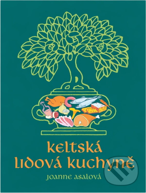 Kniha: Keltská lidová kuchyně (Joanne Asala). , 1999 Kniha: Keltská lidová kuchyně (Joanne Asala). , 1999