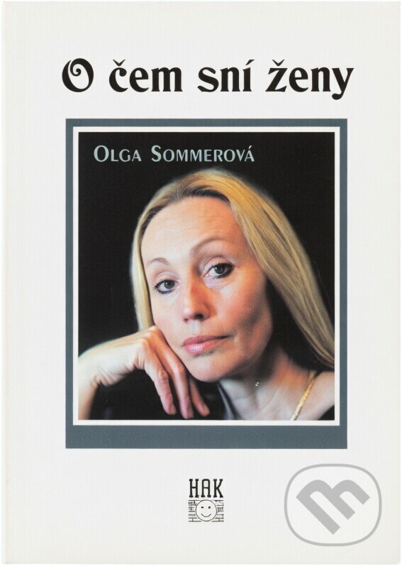 Kniha: O čem sní ženy (Olga Sommerová). HAK, 2001 Kniha: O čem sní ženy (Olga Sommerová). HAK, 2001