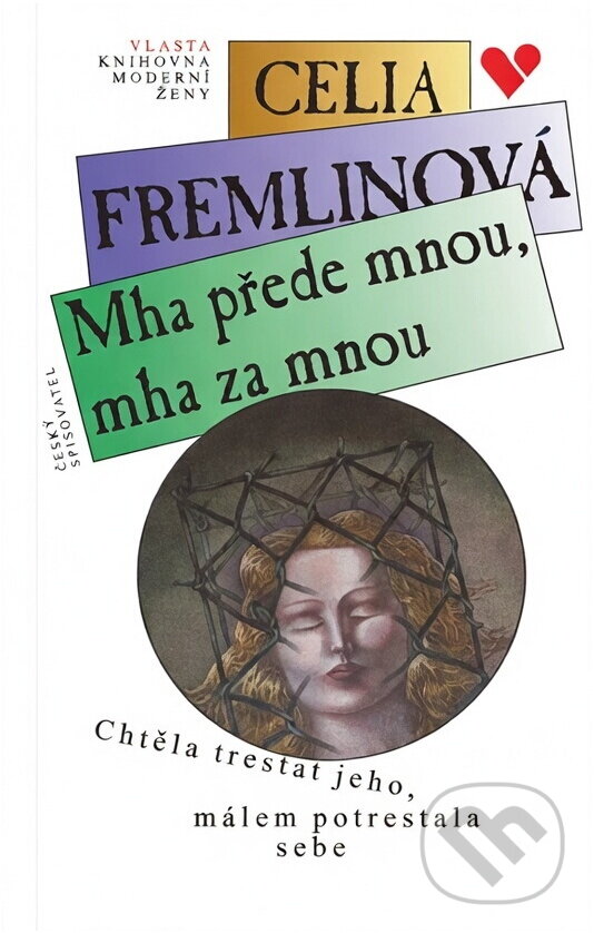 Kniha: Mha přede mnou, mha za mnou (Celia Fremlin). , 1993 Kniha: Mha přede mnou, mha za mnou (Celia Fremlin). , 1993