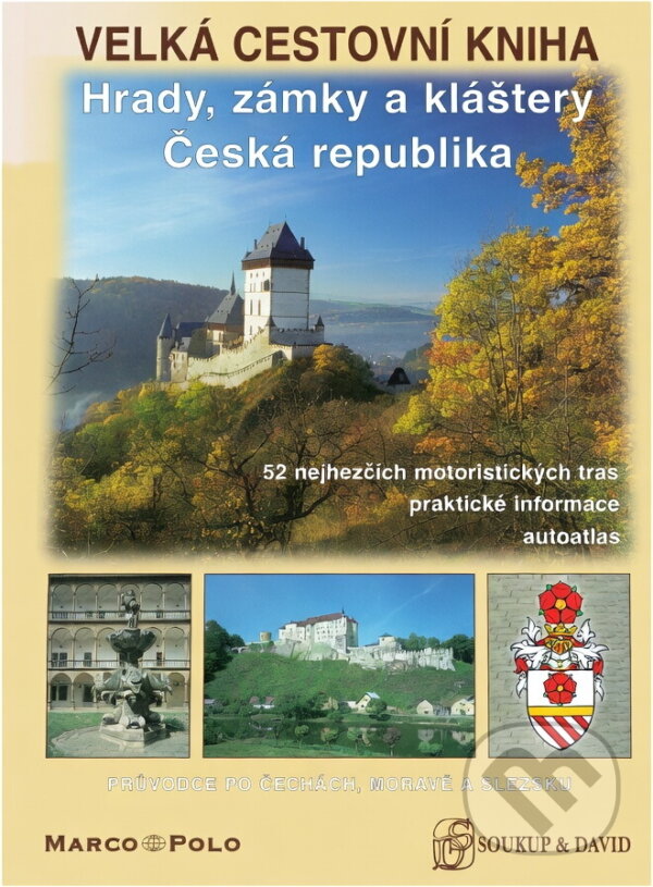 Kniha: Velká cestovní kniha : hrady, zámky a kláštery : Česká republika (Petr David a Vladimír Soukup). , 2003 Kniha: Velká cestovní kniha : hrady, zámky a kláštery : Česká republika (Petr David a Vladimír Soukup). , 2003