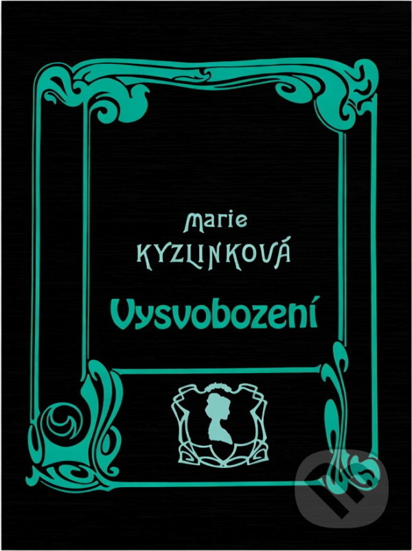 Kniha: Vysvobození (Marie Kyzlinková). Kamélie, 1992 Kniha: Vysvobození (Marie Kyzlinková). Kamélie, 1992