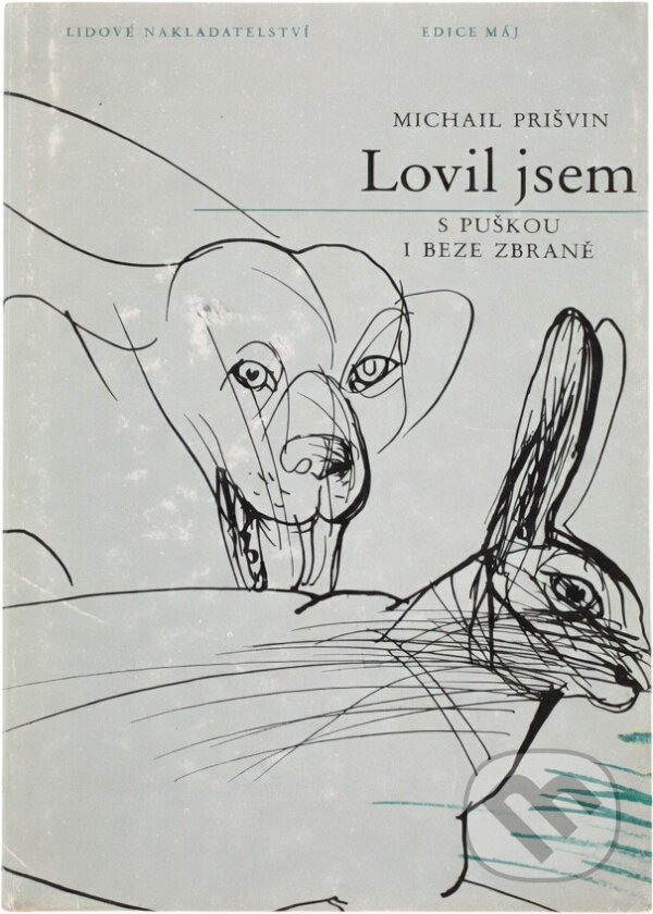 Kniha: Lovil jsem s puškou i beze zbraně (Michail Michajlovič Prišvin). , 1989 Kniha: Lovil jsem s puškou i beze zbraně (Michail Michajlovič Prišvin). , 1989