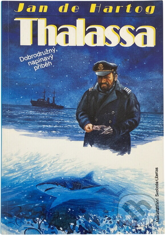 Kniha: Thalassa : Dobrodružný, napínavý příběh (Jan de Hartog). , 1993 Kniha: Thalassa : Dobrodružný, napínavý příběh (Jan de Hartog). , 1993