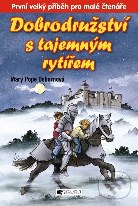 E-kniha: Dobrodružství s tajemným rytířem (Mary Pope Osborne). Nakladatelství Fragment, 2013 E-kniha: Dobrodružství s tajemným rytířem (Mary Pope Osborne). Nakladatelství Fragment, 2013