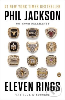 Kniha: Eleven Rings (Hugh Delehanty a Phil Jackson). Penguin Books, 2014 Kniha: Eleven Rings (Hugh Delehanty a Phil Jackson). Penguin Books, 2014