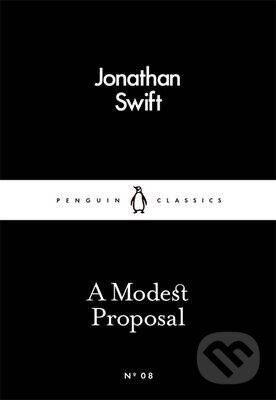 Kniha: A Modest Proposal (Jonathan Swift). Penguin Books, 2015 Kniha: A Modest Proposal (Jonathan Swift). Penguin Books, 2015