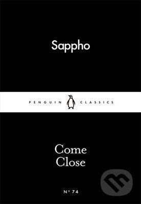 Kniha: Come Close (Sappho). Penguin Books, 2015 Kniha: Come Close (Sappho). Penguin Books, 2015