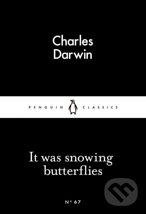 Kniha: It Was Snowing Butterflies (Charles Darwin). Penguin Books, 2015 Kniha: It Was Snowing Butterflies (Charles Darwin). Penguin Books, 2015