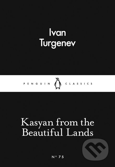 Kniha: Kasyan from the Beautiful Land (Ivan Turgenev). Penguin Books, 2015 Kniha: Kasyan from the Beautiful Land (Ivan Turgenev). Penguin Books, 2015