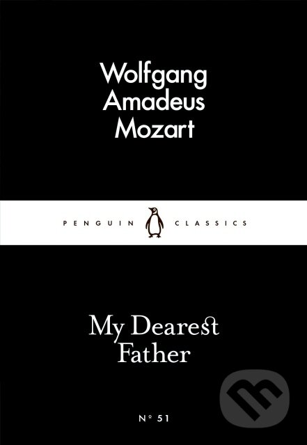 Kniha: My Dearest Father (Wolfgang Amadeus Mozart). Penguin Books, 2015 Kniha: My Dearest Father (Wolfgang Amadeus Mozart). Penguin Books, 2015