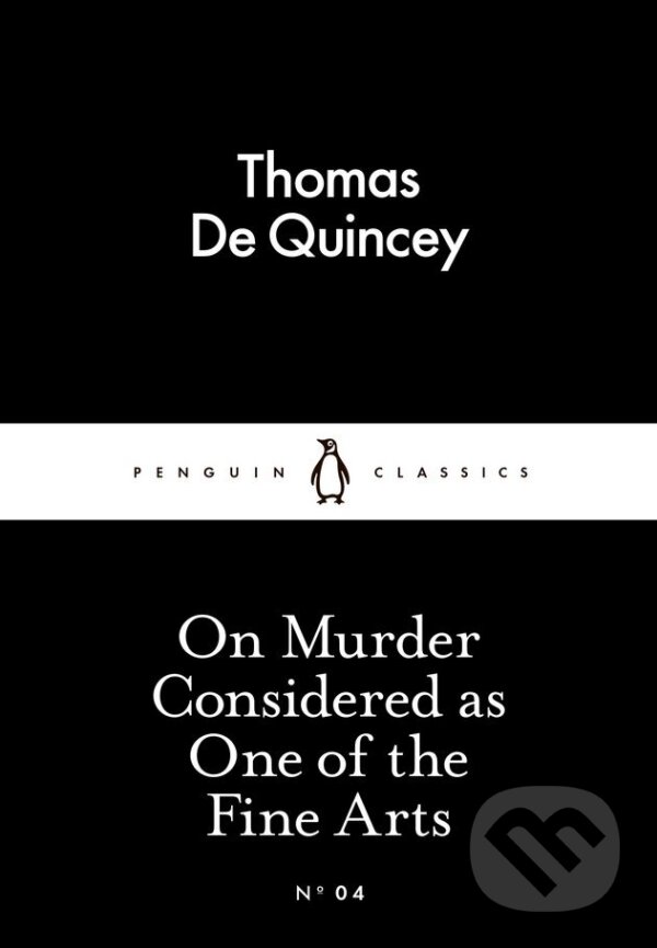 Kniha: On Murder Considered As One Of The Fine Arts (Thomas De Quincey). Penguin Books, 2015 Kniha: On Murder Considered As One Of The Fine Arts (Thomas De Quincey). Penguin Books, 2015