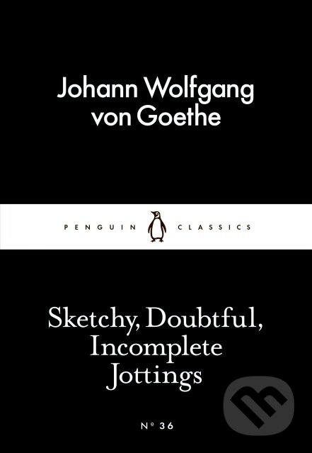 Kniha: Sketchy Doubtful Incomplete Jo (Johann Wolfgang von Goethe). Penguin Books, 2015 Kniha: Sketchy Doubtful Incomplete Jo (Johann Wolfgang von Goethe). Penguin Books, 2015