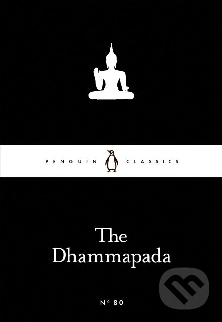 Kniha: The Dhammapada (Penguin Books). Penguin Books, 2015 Kniha: The Dhammapada (Penguin Books). Penguin Books, 2015