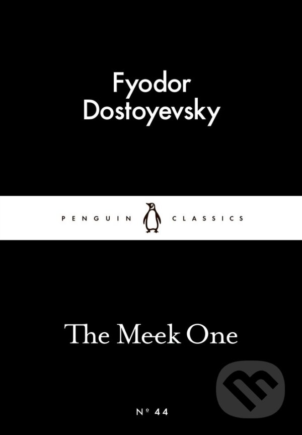 Kniha: The Meek One (Fiodor Michajlovič Dostojevskij). Penguin Books, 2015 Kniha: The Meek One (Fiodor Michajlovič Dostojevskij). Penguin Books, 2015