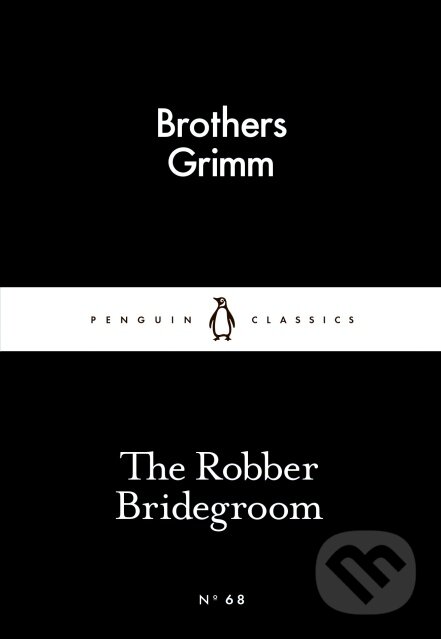 Kniha: The Robber Bridegroom (Brothers Grimm). Penguin Books, 2015 Kniha: The Robber Bridegroom (Brothers Grimm). Penguin Books, 2015