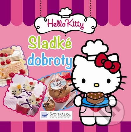 Kniha: Hello Kitty: Sladké dobroty (Svojtka&Co.). Svojtka&Co., 2015 Kniha: Hello Kitty: Sladké dobroty (Svojtka&Co.). Svojtka&Co., 2015