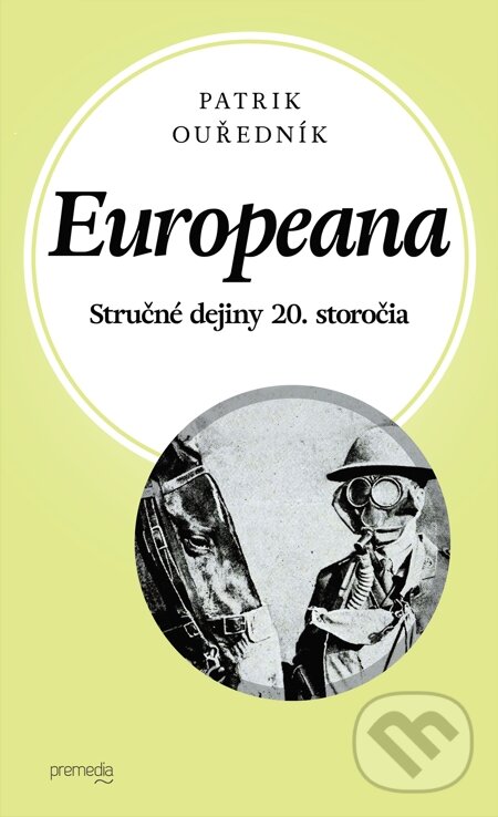 E-kniha: Europeana (Patrik Ouředník). Premedia, 2015 E-kniha: Europeana (Patrik Ouředník). Premedia, 2015