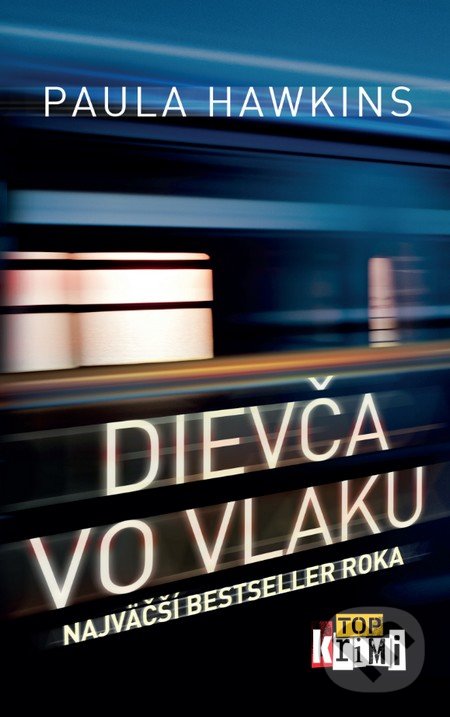 Dievča vo vlaku - Paula Hawkins, Slovart, 2015