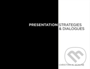 Kniha: Presentation Strategies and Dialogue (Christina Scalise). Fairchild Books, 2012 Kniha: Presentation Strategies and Dialogue (Christina Scalise). Fairchild Books, 2012