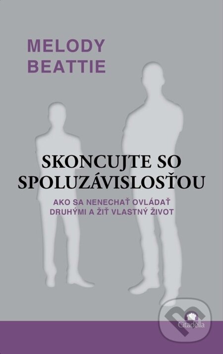 E-kniha: Skoncujte so spoluzávislosťou (Melody Beattie). Citadella, 2014 E-kniha: Skoncujte so spoluzávislosťou (Melody Beattie). Citadella, 2014