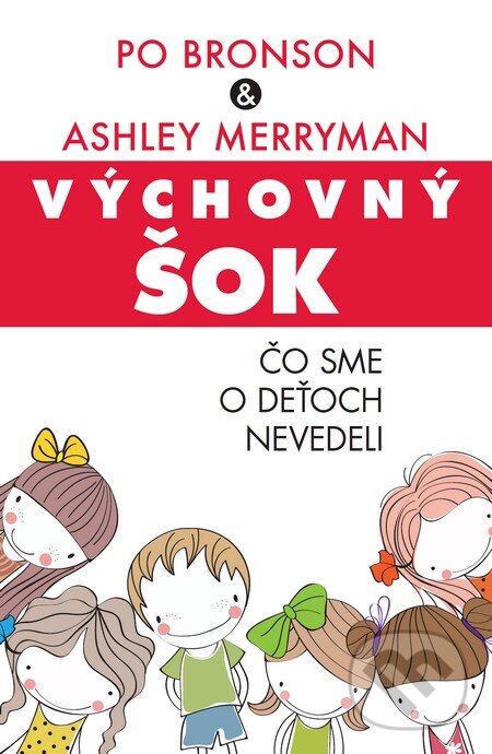 Kniha: Výchovný šok (Ashley Merryman a Po Bronson). Zelený kocúr, 2015 Kniha: Výchovný šok (Ashley Merryman a Po Bronson). Zelený kocúr, 2015