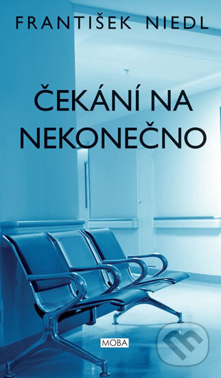 Kniha: Čekání na nekonečno (František Niedl). Moba, 2015 Kniha: Čekání na nekonečno (František Niedl). Moba, 2015