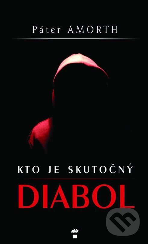 Kniha: Kto je skutočný diabol (Gabriele Amorth). Don Bosco, 2015 Kniha: Kto je skutočný diabol (Gabriele Amorth). Don Bosco, 2015
