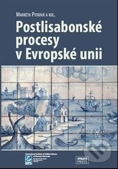 Kniha: Postlisabonské procesy v Evropské unii (Markéta Pitrová). Masarykova univerzita, 2015 Kniha: Postlisabonské procesy v Evropské unii (Markéta Pitrová). Masarykova univerzita, 2015
