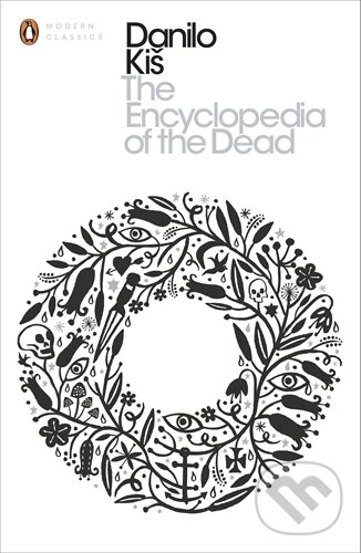 Kniha: The Encyclopedia of the Dead (Danilo Kiš). Penguin Books, 2015 Kniha: The Encyclopedia of the Dead (Danilo Kiš). Penguin Books, 2015