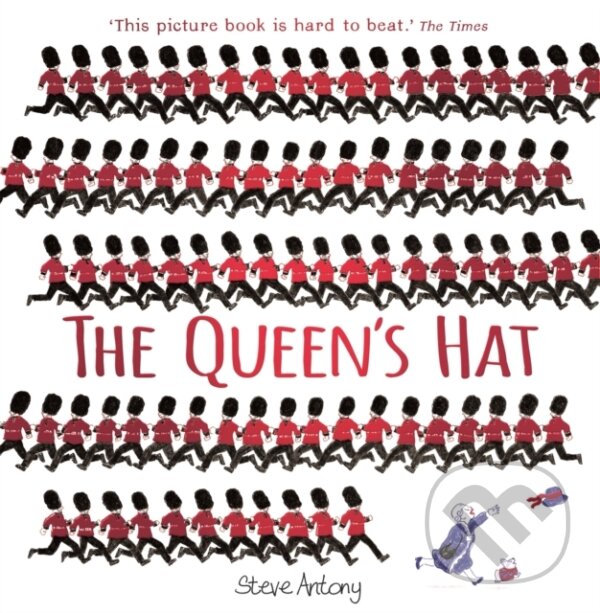 Kniha: The Queen's Hat (Steve Antony). Hodder Children's Books, 2014 Kniha: The Queen's Hat (Steve Antony). Hodder Children's Books, 2014