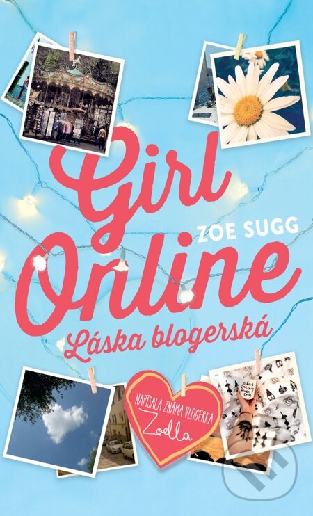 E-kniha: Girl Online (v slovenskom jazyku) (Zoe Sugg). Slovart, 2015 E-kniha: Girl Online (v slovenskom jazyku) (Zoe Sugg). Slovart, 2015