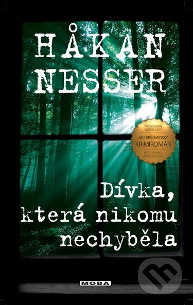 Kniha: Dívka, která nikomu nechyběla (Hakan Nesser). Moba, 2016 Kniha: Dívka, která nikomu nechyběla (Hakan Nesser). Moba, 2016
