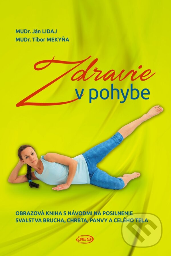 Kniha: Zdravie v pohybe (Ján Lidaj a Tibor Mekyňa). JES, 2015 Kniha: Zdravie v pohybe (Ján Lidaj a Tibor Mekyňa). JES, 2015