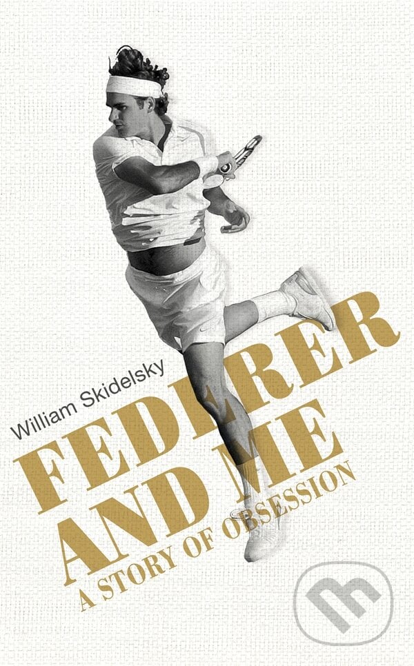 Federer and Me - William Skidelsky, Yellow Kite, 2015