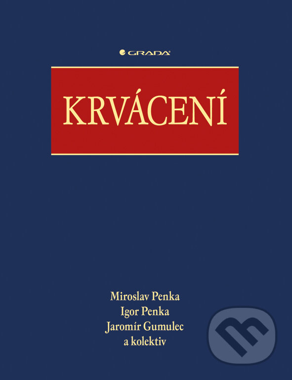 E-kniha: Krvácení (Igor Penka, Jaromír Gumulec, Miroslav Penka a kolektiv). Grada, 2014 E-kniha: Krvácení (Igor Penka, Jaromír Gumulec, Miroslav Penka a kolektiv). Grada, 2014