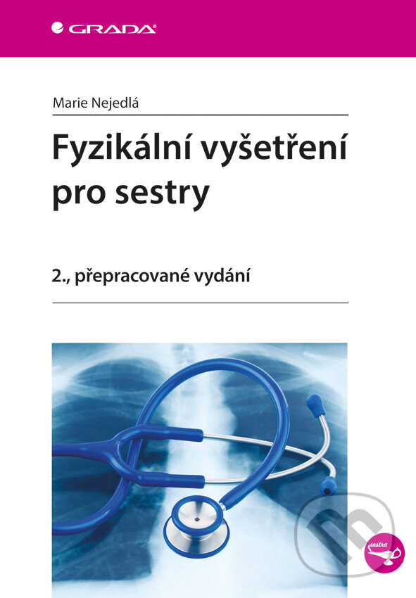 E-kniha: Fyzikální vyšetření pro sestry (Marie Nejedlá). Grada, 2015 E-kniha: Fyzikální vyšetření pro sestry (Marie Nejedlá). Grada, 2015