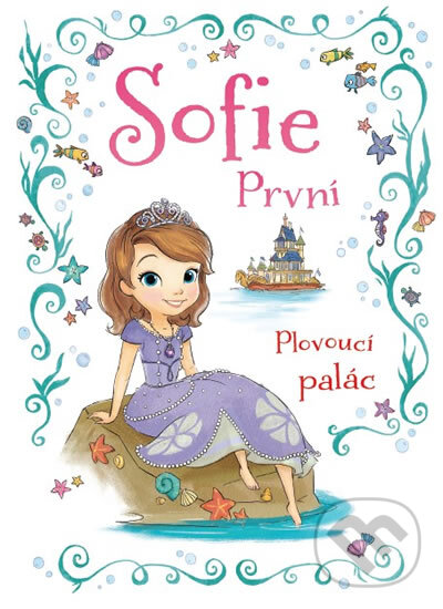 Kniha: Sofie První: Plovoucí palác (Egmont ČR). Egmont ČR, 2015 Kniha: Sofie První: Plovoucí palác (Egmont ČR). Egmont ČR, 2015