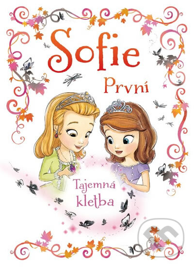 Kniha: Sofie První: Tajemná kletba (Egmont ČR). Egmont ČR, 2015 Kniha: Sofie První: Tajemná kletba (Egmont ČR). Egmont ČR, 2015