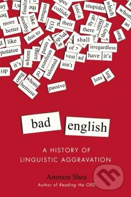 Kniha: Bad English (Ammon Shea). Penguin Books, 2015 Kniha: Bad English (Ammon Shea). Penguin Books, 2015