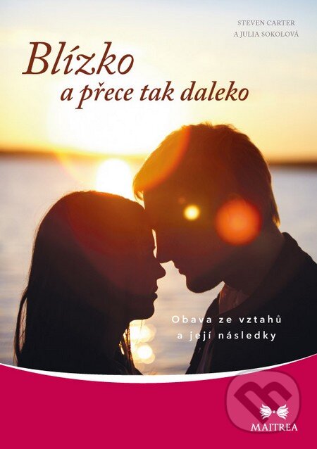 Kniha: Blízko a přece tak daleko (Julia Sokolová a Steven Carter). Maitrea, 2015 Kniha: Blízko a přece tak daleko (Julia Sokolová a Steven Carter). Maitrea, 2015
