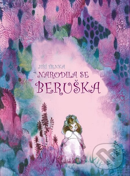 Kniha: Narodila se beruška (Jiří Trnka a Klára Trnková). Studio Trnka, 2015 Kniha: Narodila se beruška (Jiří Trnka a Klára Trnková). Studio Trnka, 2015