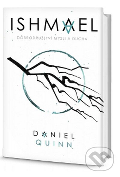 Kniha: Ishmael: Dobrodružství mysli a ducha (Daniel Quinn). Edice knihy Omega, 2015 Kniha: Ishmael: Dobrodružství mysli a ducha (Daniel Quinn). Edice knihy Omega, 2015