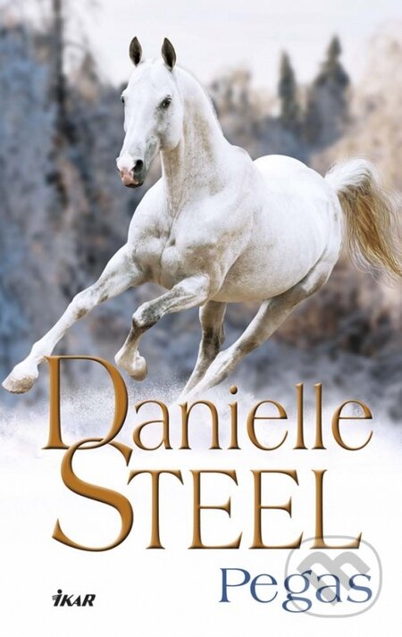 Kniha: Pegas (Danielle Steel). Ikar, 2015 Kniha: Pegas (Danielle Steel). Ikar, 2015
