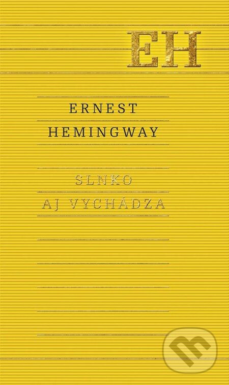 Kniha: Slnko aj vychádza (Ernest Hemingway). Odeon, 2015 Kniha: Slnko aj vychádza (Ernest Hemingway). Odeon, 2015